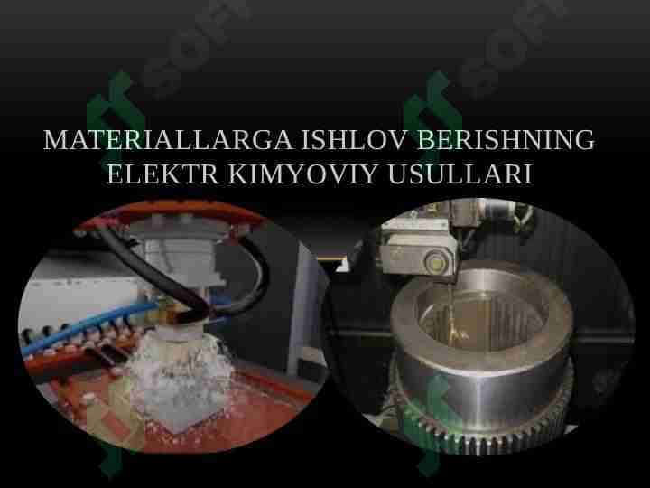 Elektrofizik elektrokimyoviy ishlov berish usullari va uning xususiyatlari
