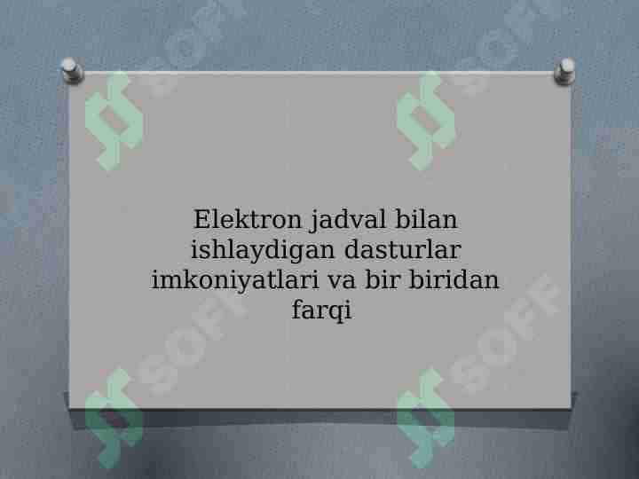 Elektron jadval bilan ishlaydigan dasturlar imkoniyatlari va bir biridan farqi