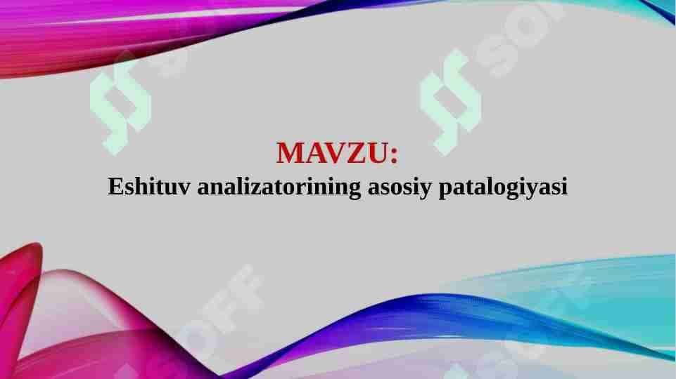 Eshituv analizatorining asosiy patalogiyasi