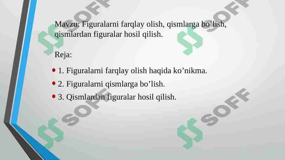 Figuralarni farqlay olish, qismlarga bo’lish, qismlardan figuralar hosil qilish