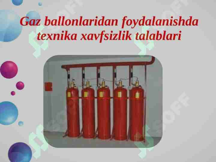 Gaz ballonlaridan foydalanishda texnika xavfsizlik talablari