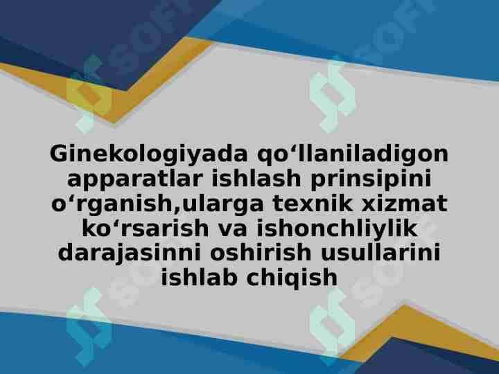 Ginekologiyada qo‘llaniladigon apparatlar ishlash prinsipini o‘rganish,ularga texnik xizmat ko‘rsarish va ishonchliylik darajasinni oshirish usullarini ishlab chiqish