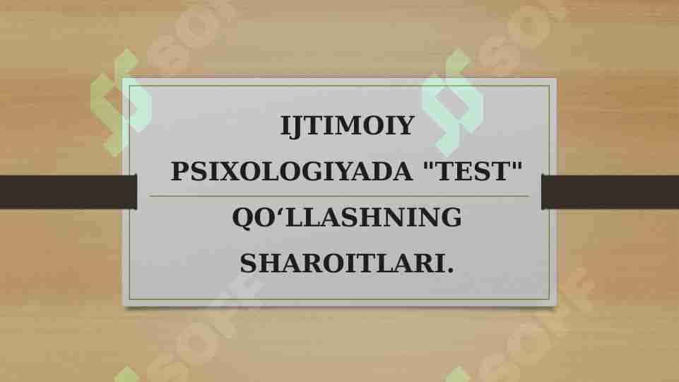 IJTIMOIY PSIXOLOGIYADA TEST QO‘LLASHNING SHAROITLARI.