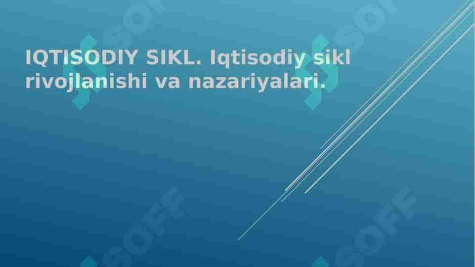 IQTISODIY SIKL. Iqtisodiy sikl rivojlanishi va nazariyalari.