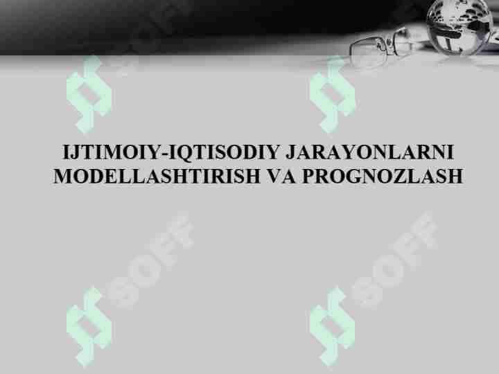 Ijtimoiy iqtisodiy jarayonlarni modellashtirish va prognozlash