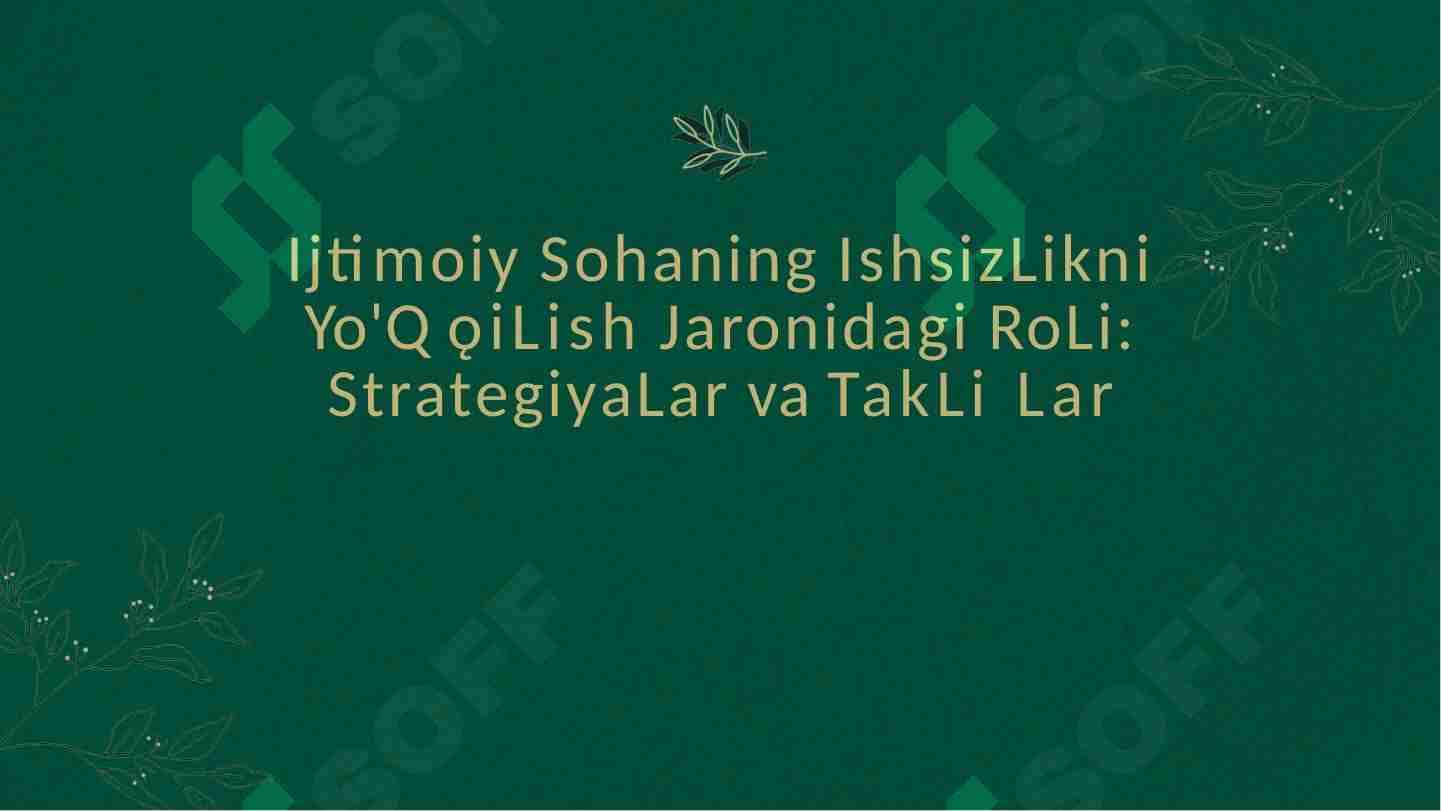 Ishsizlik va uni yo'q qilish jarayonida ijtimoiy sohaning roli