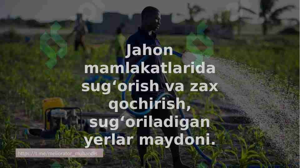 Jahon mamlakatlarida sug‘orish va zax qochirish, sug‘oriladigan yerlar maydoni.