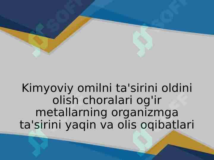 Kimyoviy omilni ta'sirini oldini olish choralari og'ir metallarning organizmga ta'sirini yaqin va olis oqibatlari