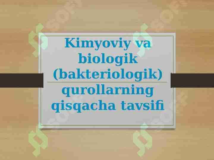 Kimyoviy va biologik (baktеriologik) qurollarning qisqacha tavsifi