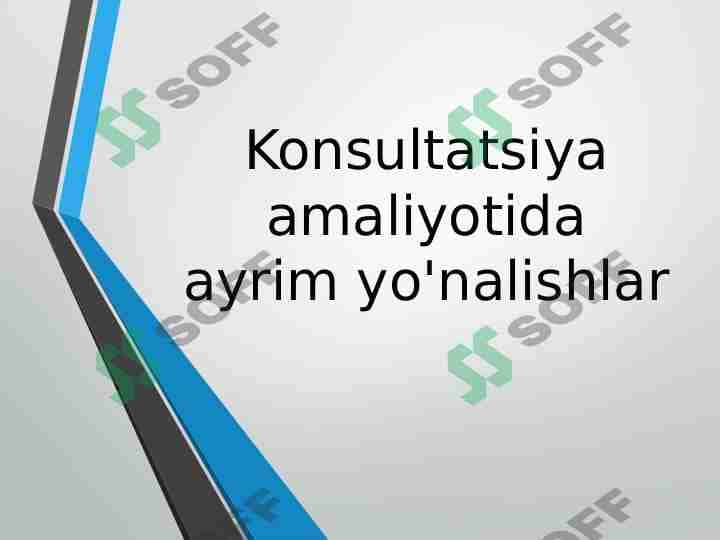 Konsultatsiya amaliyotida ayrim yo'nalishlar