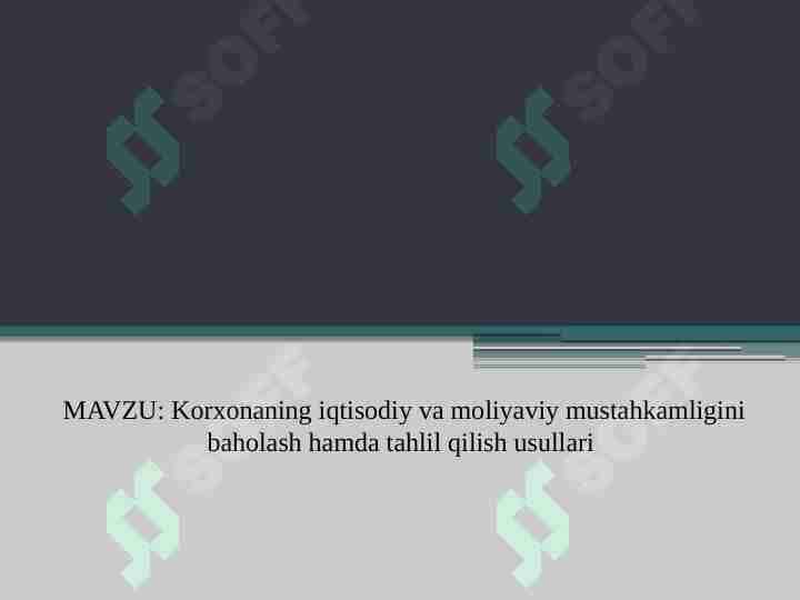 Korxonaning iqtisodiy va moliyaviy mustahkamligini baholash hamda tahlil qilish usullari