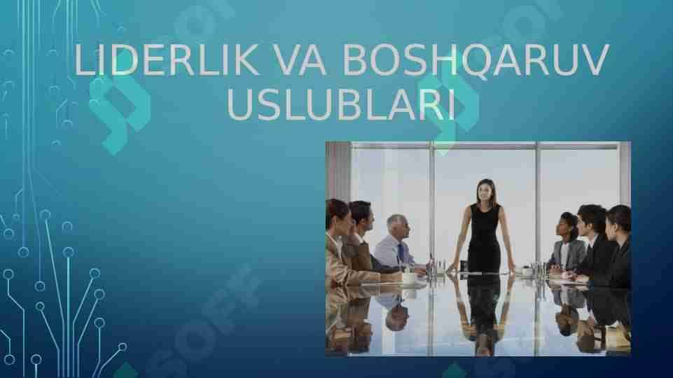 Liderlik va boshqaruv uslublari