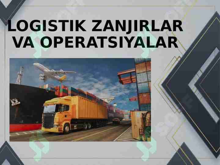 Logistik zanjirlar va operatsiyalar