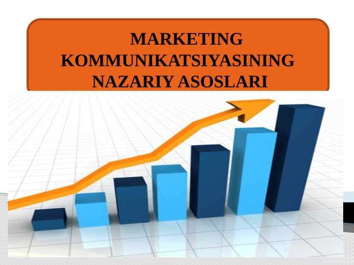 MARKETING KOMMUNIKATSIYASINING NAZARIY ASOSLARI