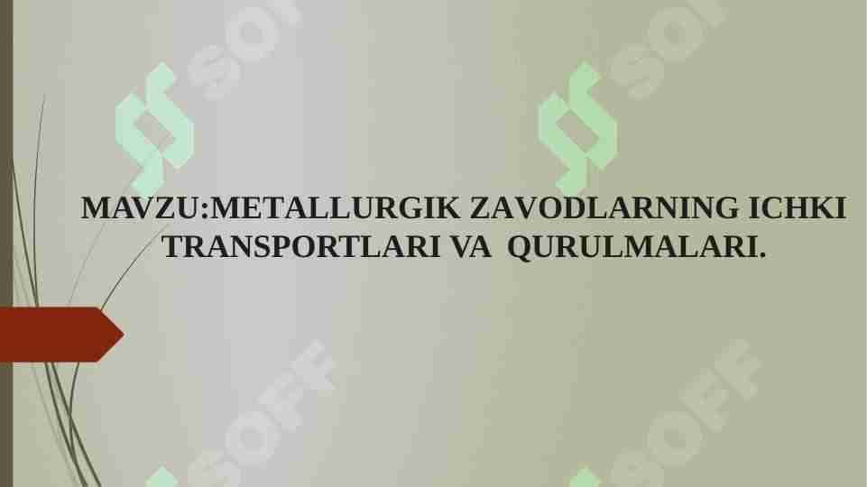 Metallurgik zavodlarning ichki transportlari va qurilmalari