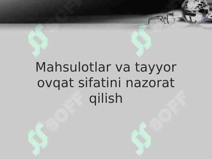 Mahsulotlar va tayyor ovqat sifatini nazorat qilish