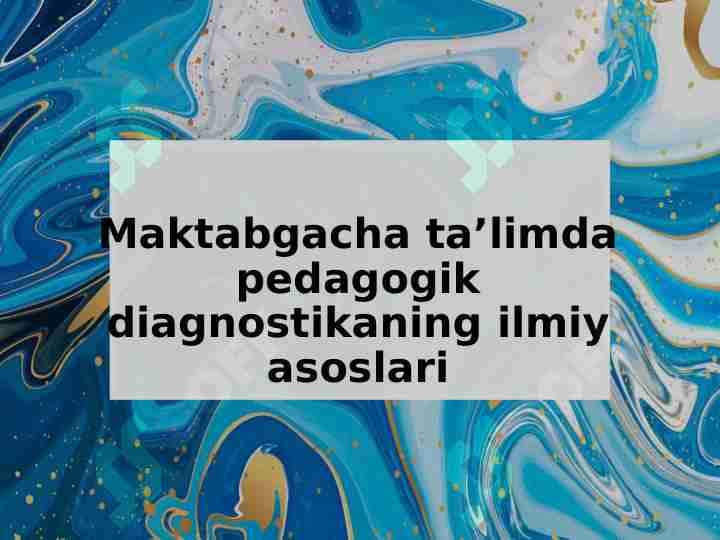 Maktabgacha ta`limda pedagogik diagnostika.