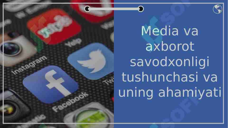 Media va axborot savodxonligi tushunchasi va uning ahamiyati