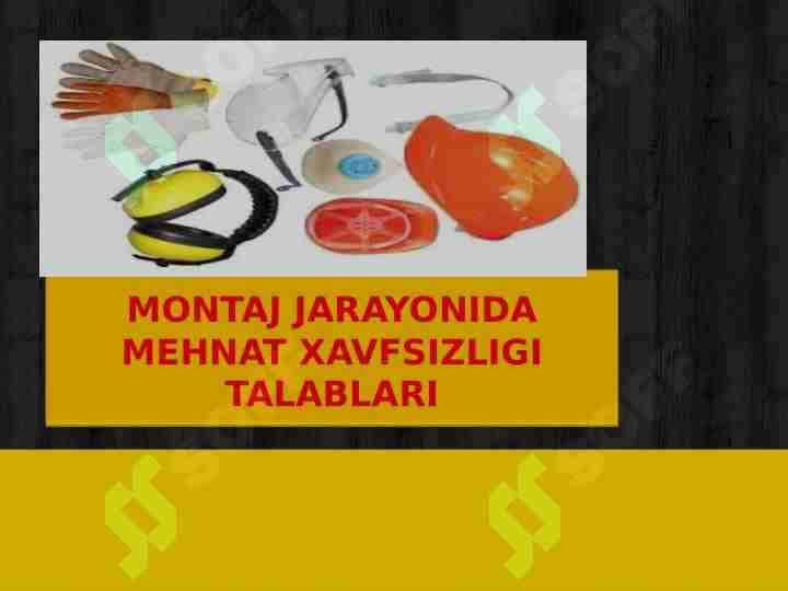 Montaj jarayonida mehnat xavfsizligi talablari