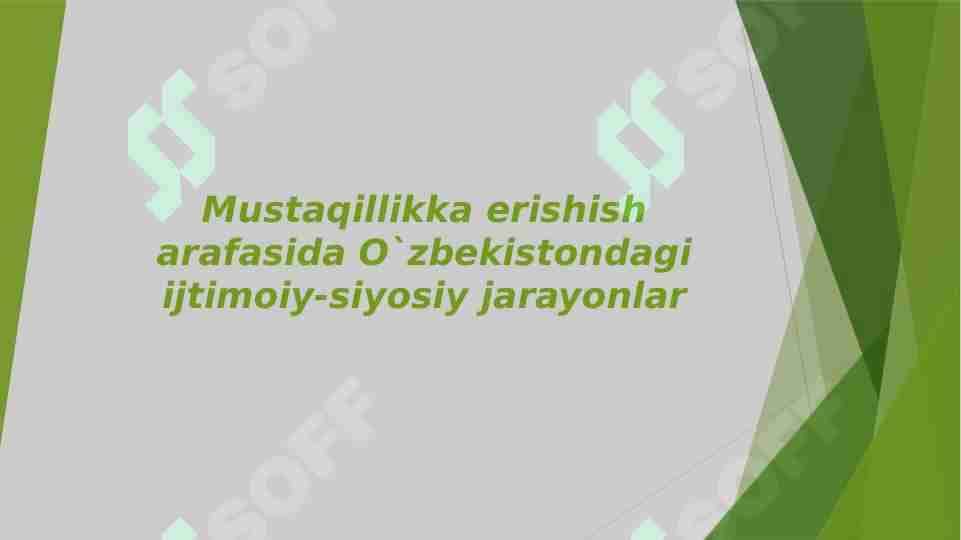 Mustaqillikka erishish arafasida O`zbekistondagi ijtimoiy-siyosiy jarayonlar