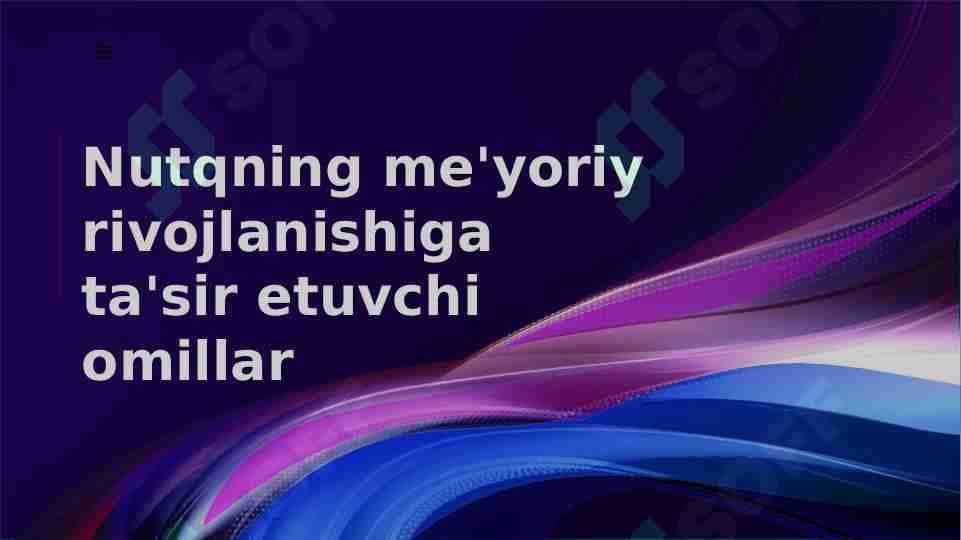 Nutqning me'yoriy rivojlanishiga ta'sir etuvchi omillar