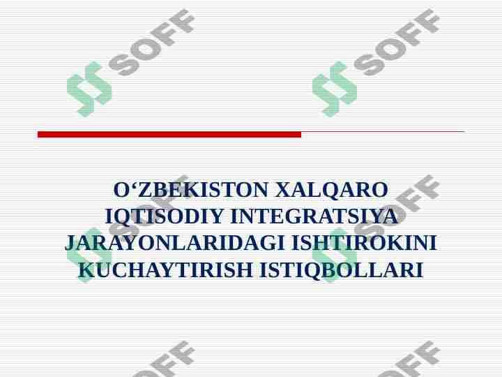 OʻZBEKISTON XALQARO IQTISODIY INTEGRATSIYA JARAYONLARIDAGI ISHTIROKINI KUCHAYTIRISH ISTIQBOLLARI
