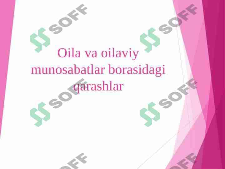 Oila va oilaviy munosabatlar borasidagi qarashlar
