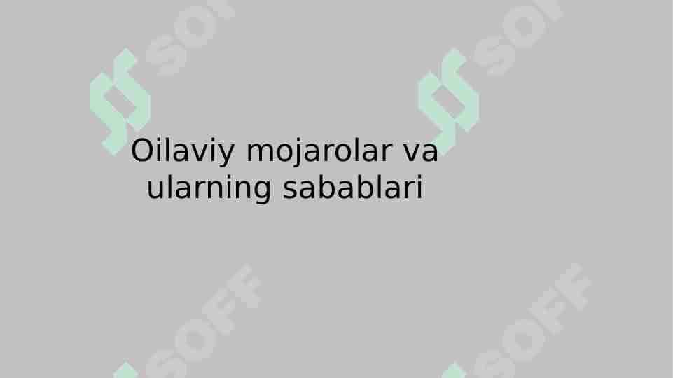 Oilaviy mojarolar va ularning sabablari