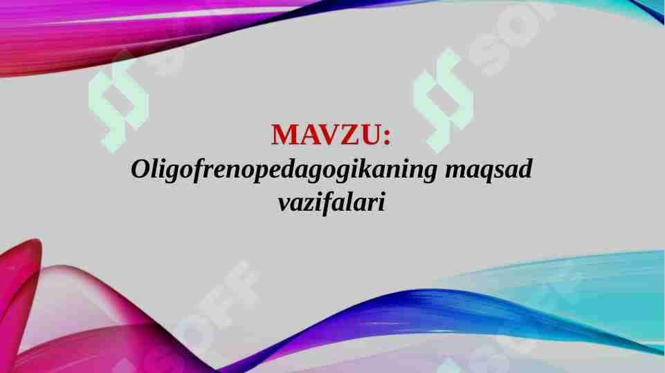 Oligofrenopedagogikaning maqsad vazifalari
