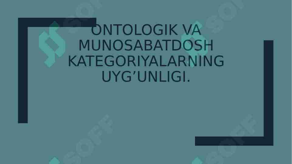 Ontologik va munosabatdosh kategoriyalarning uyg’unligi