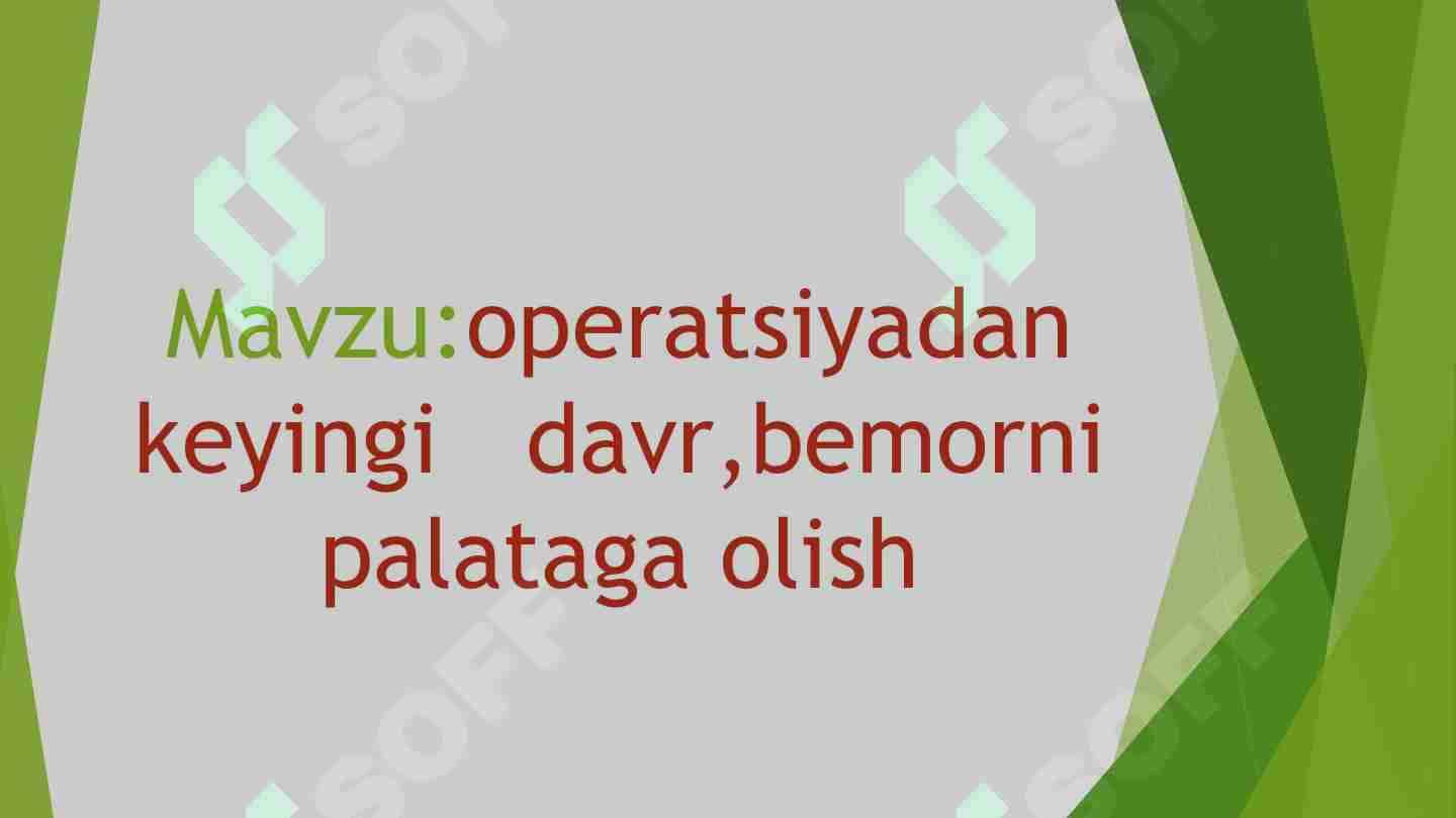 Operatsiyadan keyingi davr, bemorni palataga olish
