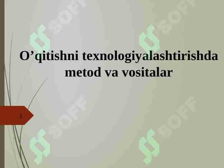 O’qitishni texnologiyalashtirishda metod va vositalar