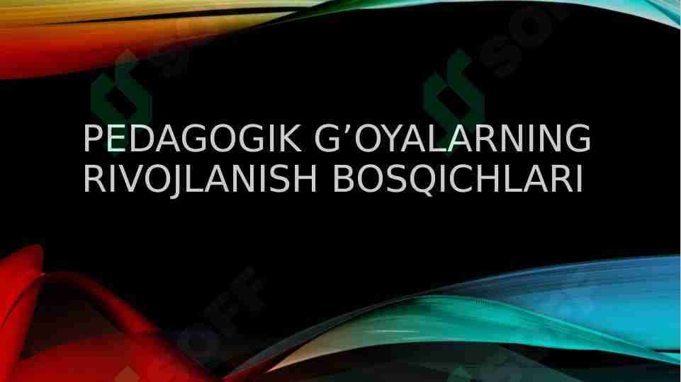 Pedagogik g’oyalarning rivojlanish bosqichlari