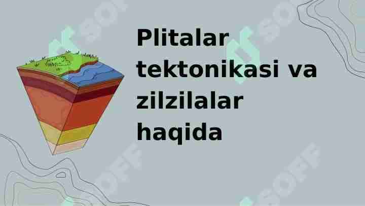 Plitalar tektonikasi va zilzilalar haqida