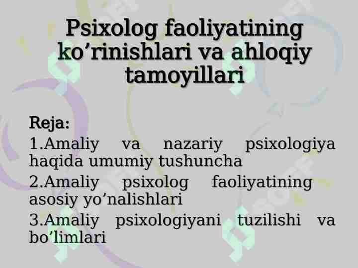 Psixolog faoliyatining ko’rinishlari va ahloqiy tamoyillari