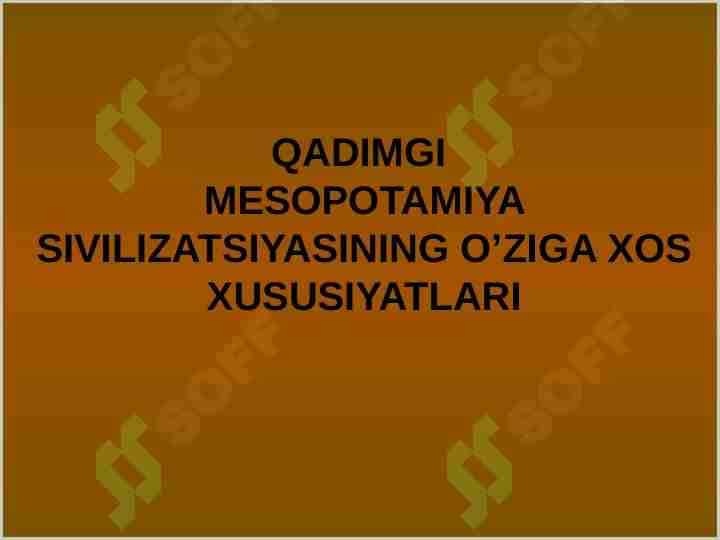 Qadimgi Mesopotamiya sivilizatsiyasining o'ziga xos xususiyatlari