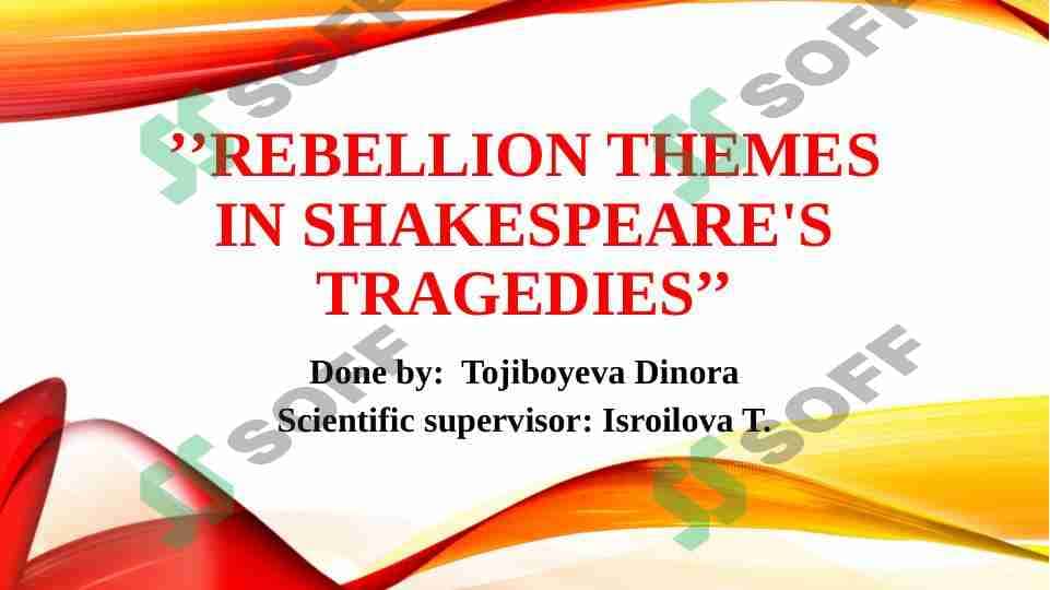 ’’REBELLION THEMES IN SHAKESPEARE'S TRAGEDIES’’