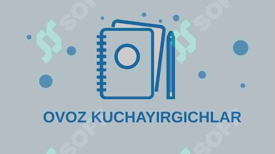 OVOZ KUCHAYIRGICHLAR