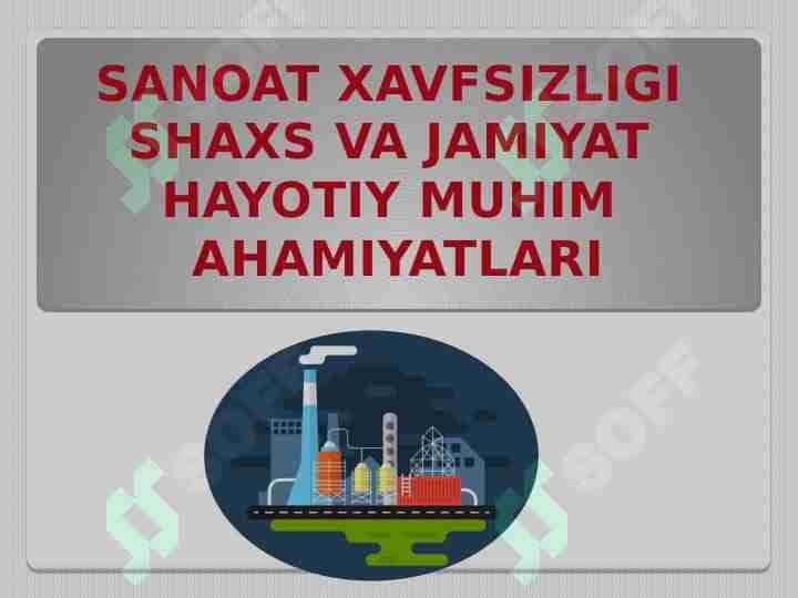 Sanoat xavfsizligi shaxs va jamiyat hayotiy muhim ahamiyatlari