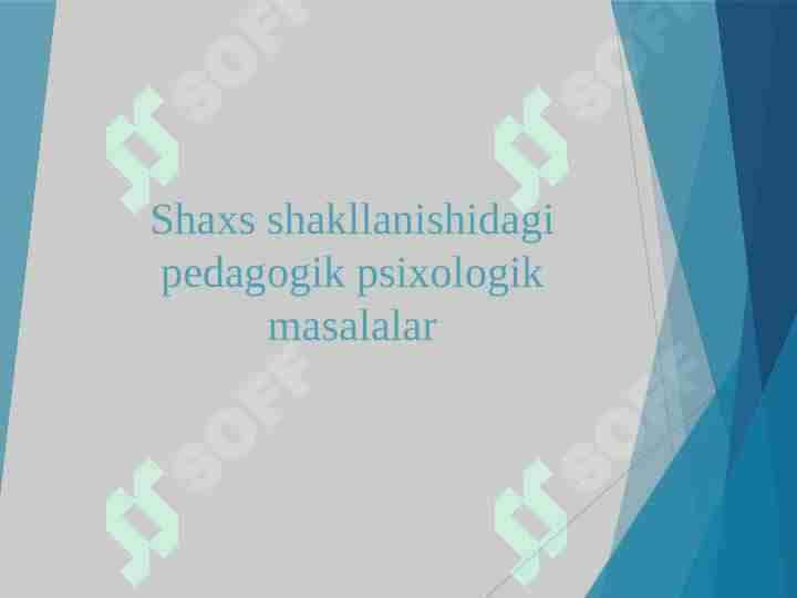 Shaxs shakllanishidagi pedagogik psixologik masalalar