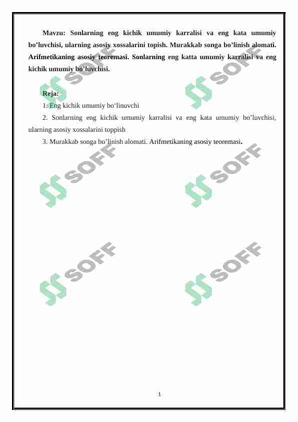 Sonlarning eng kichik umumiy karralisi va eng kata umumiy bo’luvchisi, ularning asosiy xossalarini topish. Murakkab songa bo’linish alomati. Arifmetikaning asosiy teoremasi. Sonlarning eng katta umumiy karralisi va eng kichik umumiy bo’luvchisi