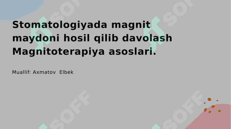 Stomatologiyada magnit maydoni hosil qilib davolash Magnitoterapiya asoslari.