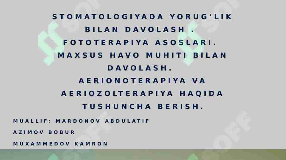 Stomatologiyada yorugʻlik bilan davolash . Fototerapiya asoslari.Maxsus havo muhiti bilan davolash.