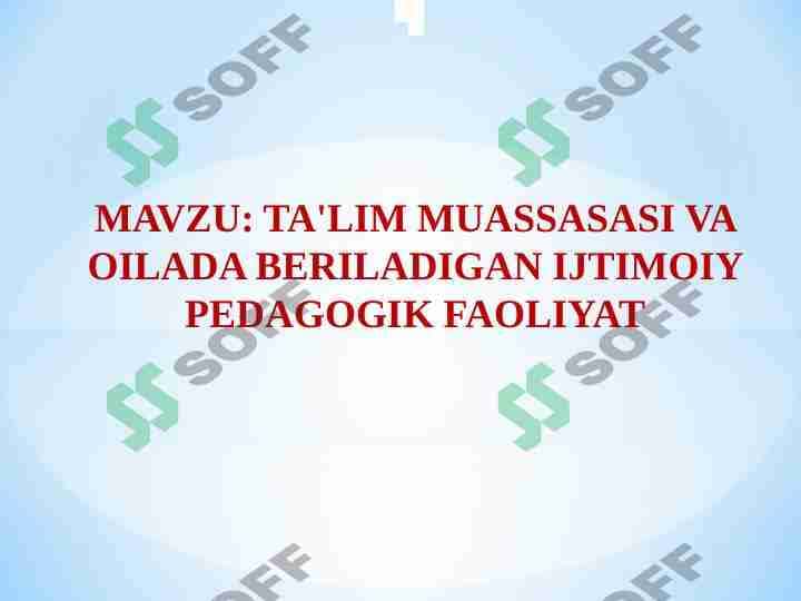 TA'LIM MUASSASASI VA OILADA BERILADIGAN IJTIMOIY PEDAGOGIK FAOLIYAT