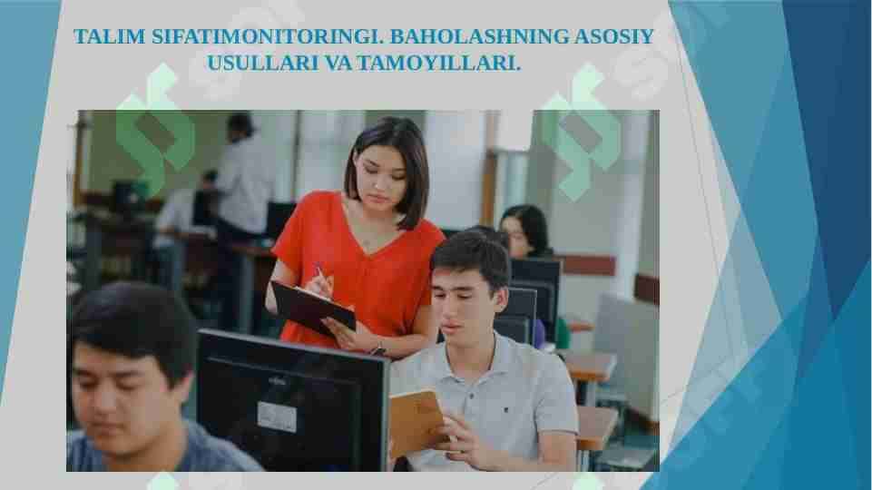 TALIM SIFATIMONITORINGI. BAHOLASHNING ASOSIY USULLARI VA TAMOYILLARI.