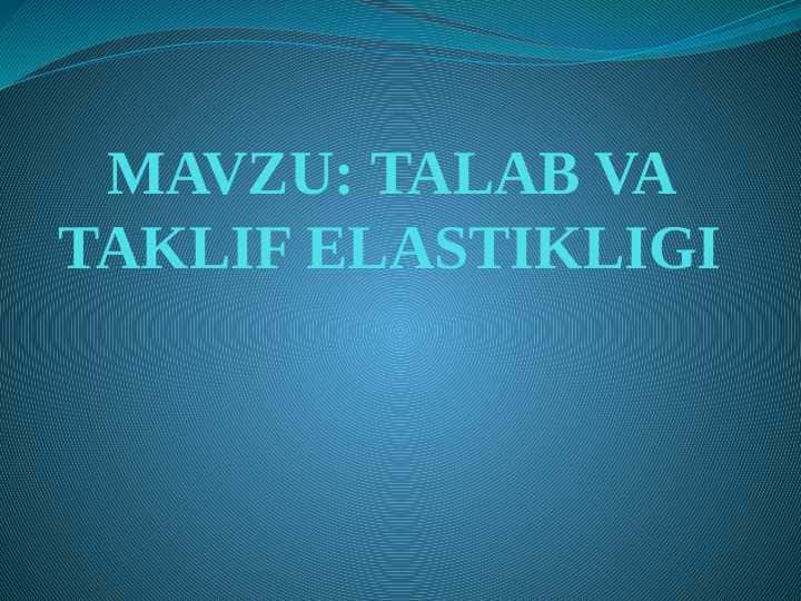 Talab va taklif elastikligi