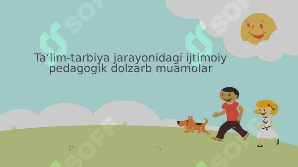 Ta’lim-tarbiya jarayonidagi ijtimoiy pedagogiK dolzarb muamolar