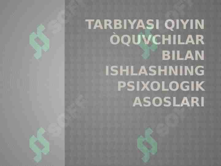 Tarbiyasi qiyin òquvchilar bilan ishlashning psixologik asoslari (2)