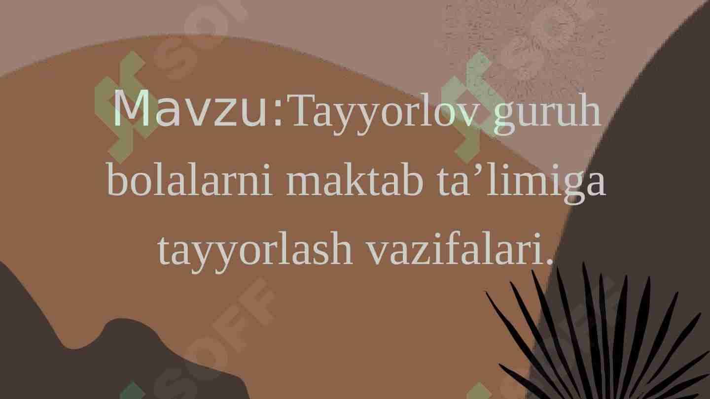 Tayyorlov guruh bolalarni maktab ta’limiga tayyorlash vazifalari.