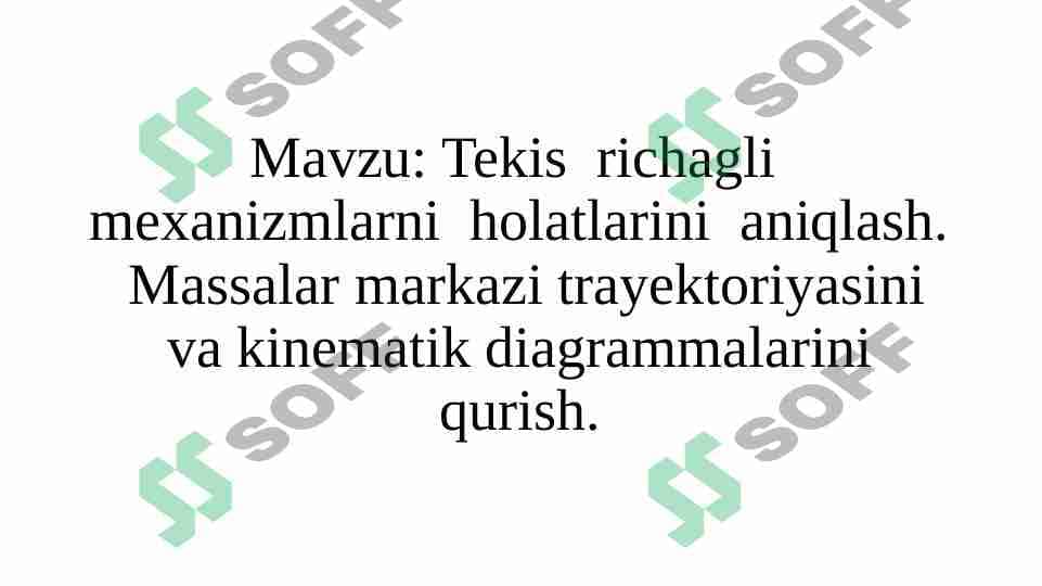 Tekis richagli mexanizmlarni holatlarini aniqlash.